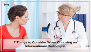 Things To Consider When Choosing An Intervention Radiologist